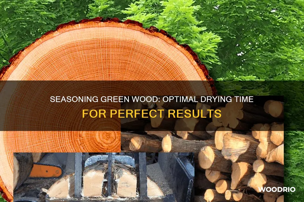 how long does green wood need to season