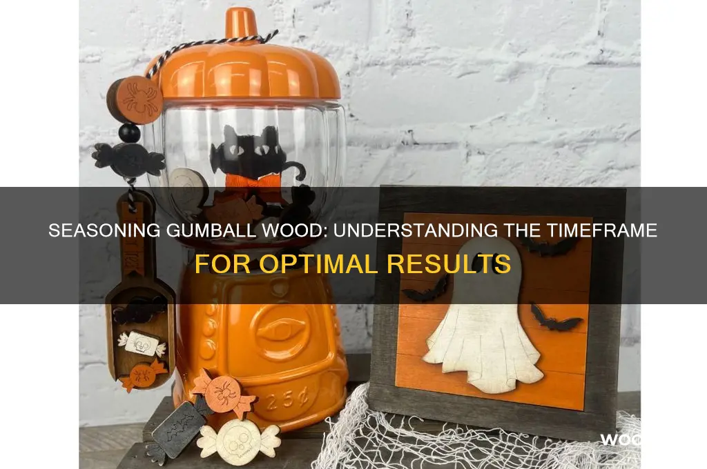how long does it take for gumball wood to season