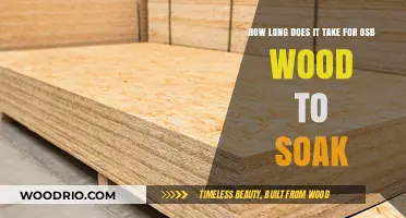 OSB Wood Soaking Time: Factors Affecting Absorption and Durability