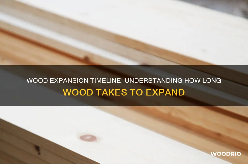 how long does it take for wood to expand