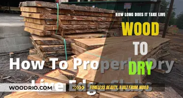 Drying Live Wood: Understanding the Timeframe for Optimal Results