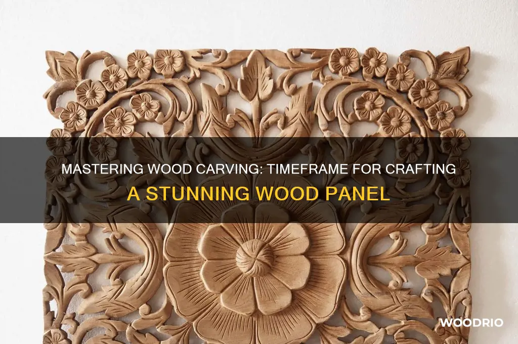 how long does it take to carve a wood panel