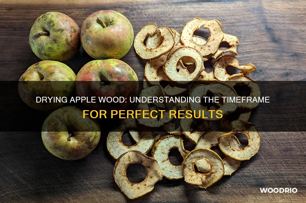 how long does it take to dry apple wood