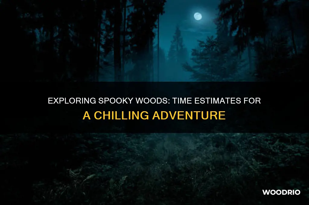 how long does it take to go through spooky woods