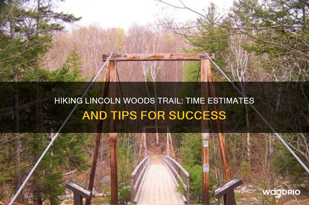 how long does it take to hike lincoln woods trail