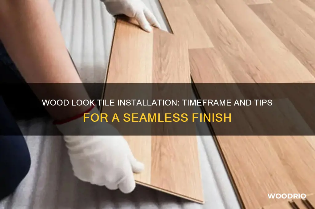 how long does it take to install wood look tile