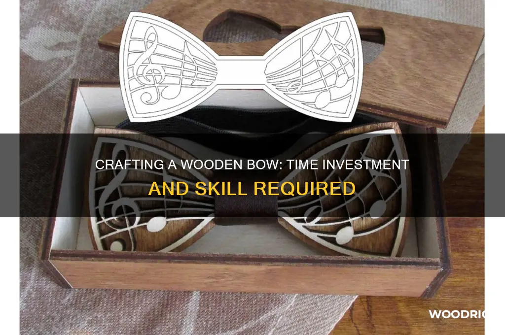 how long does it take to make a wooden bow