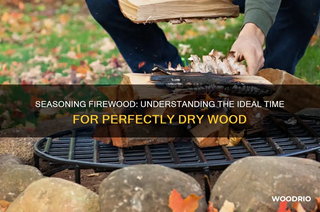 how long does it take to season wood for firewood