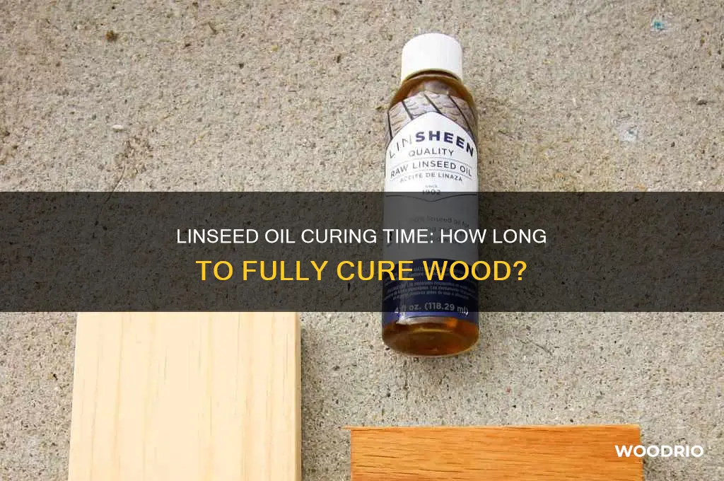 how long does linseed oil take to cure on wood