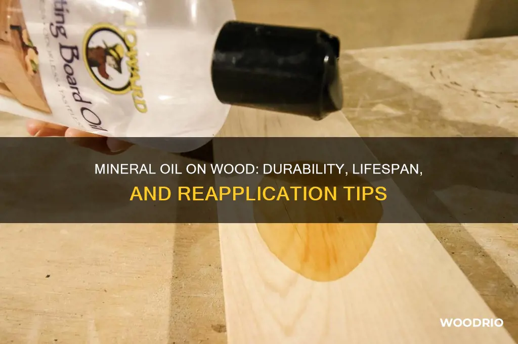 how long does mineral oil last on wood