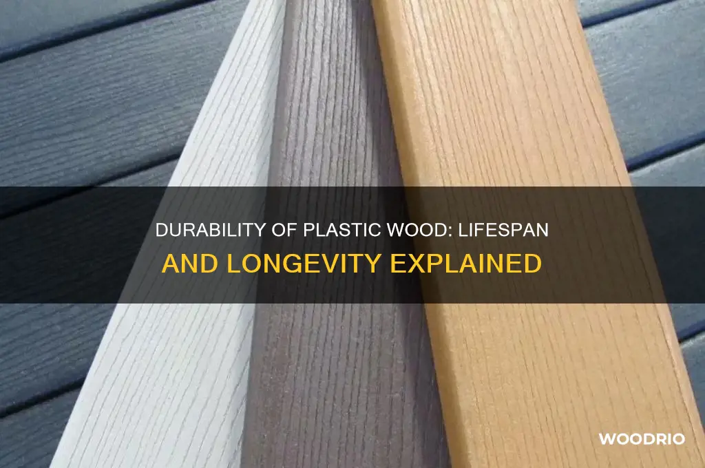 how long does plastic wood last