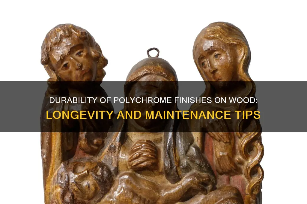 how long does polychrome hold up on wood