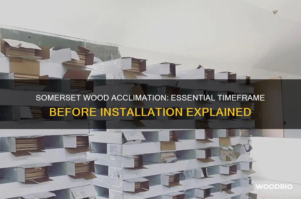 how long does somerset wood need to acclimate before installation