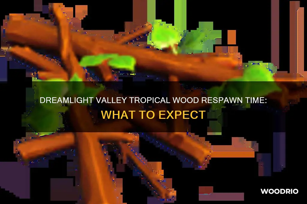 how long does tropical wood take to respawn dreamlight valley