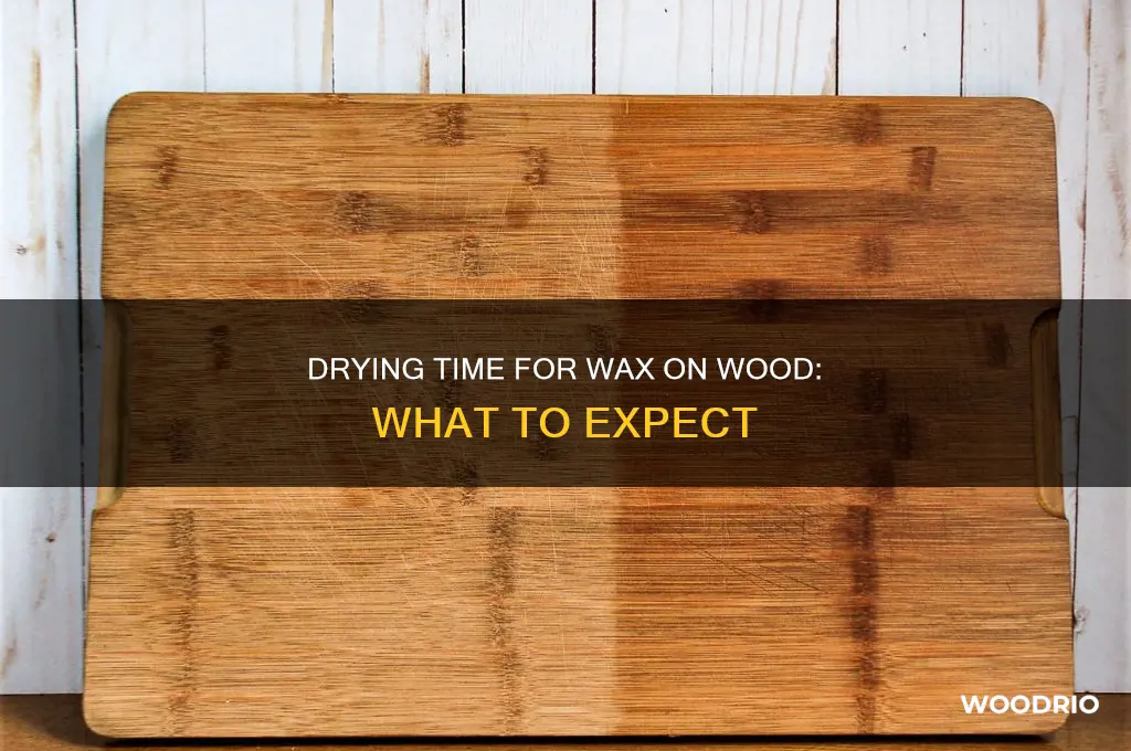 how long does wax take to dry on wood