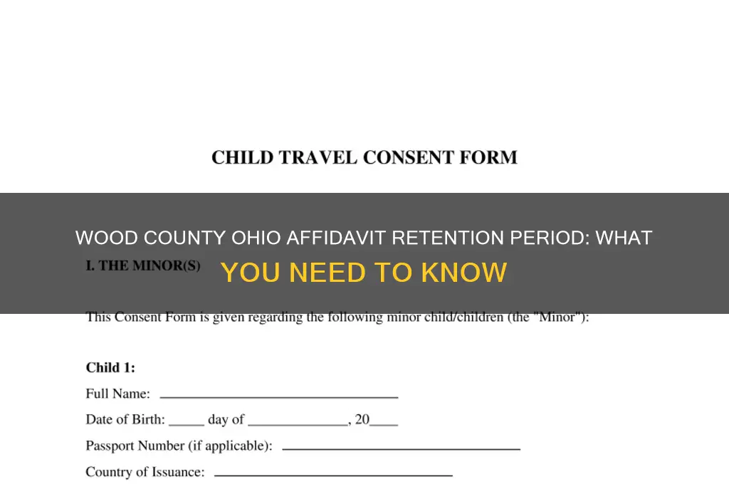 how long does wood county ohio keep affavidaits signed