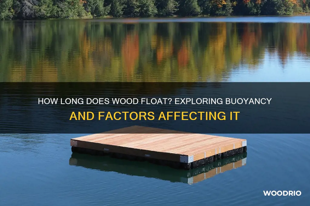 how long does wood float