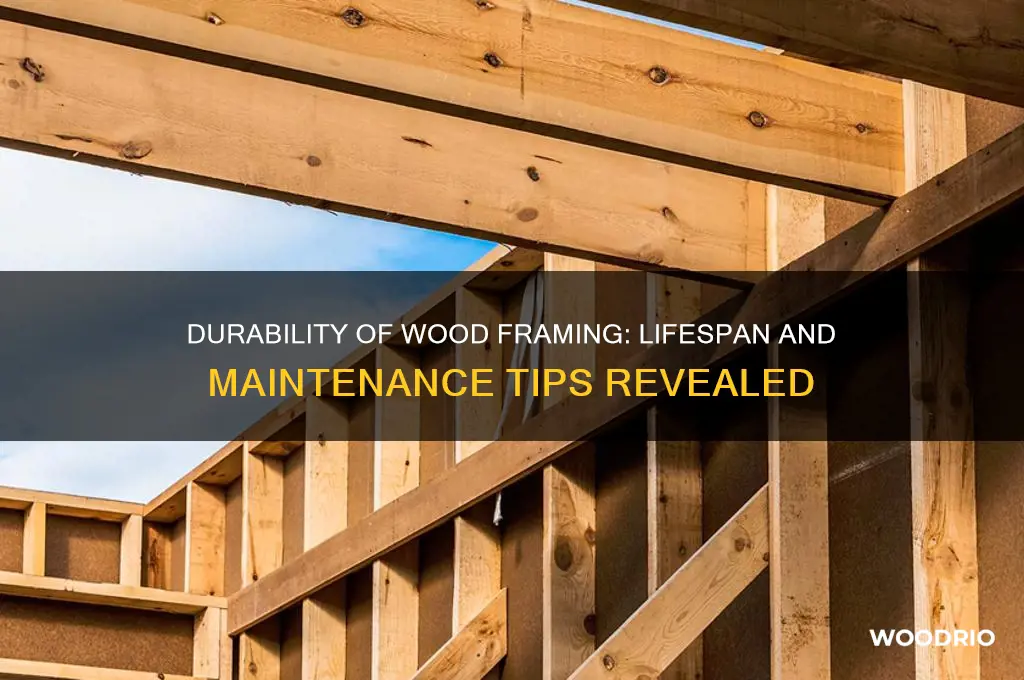 how long does wood framing last