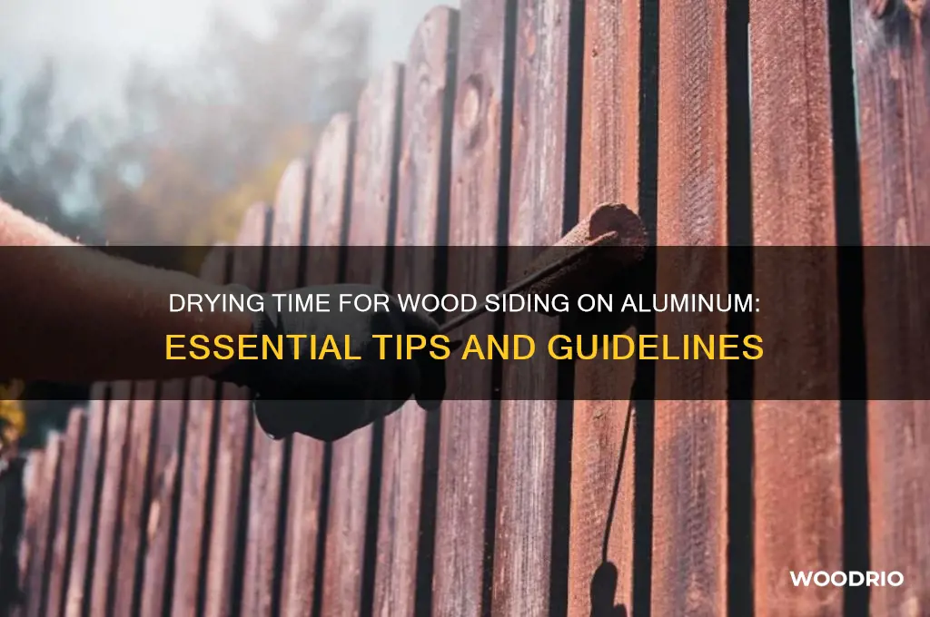how long does wood siding need to dry on aluminum
