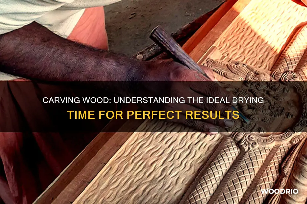 how long does wood take to be ready to carve