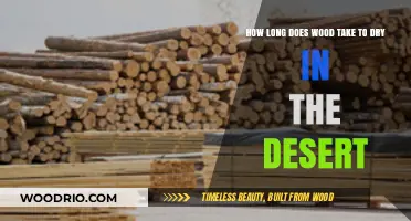 Desert Wood Drying: Understanding the Timeframe for Optimal Results