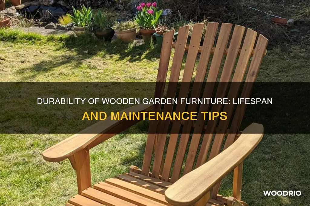 how long does wooden garden furniture last