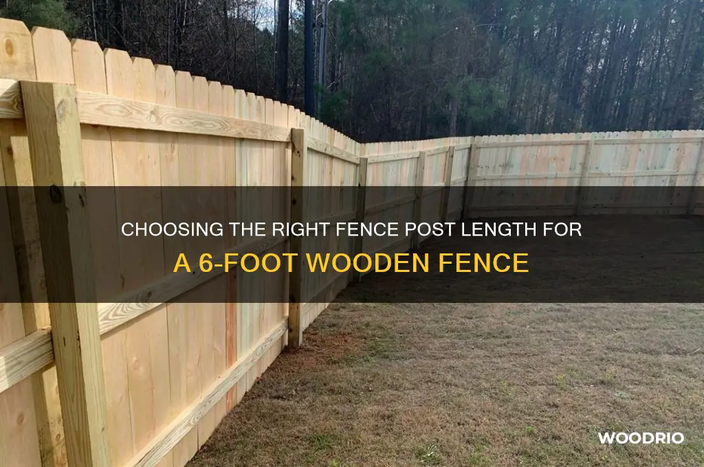 how long fence post for 6 foot wooden fence