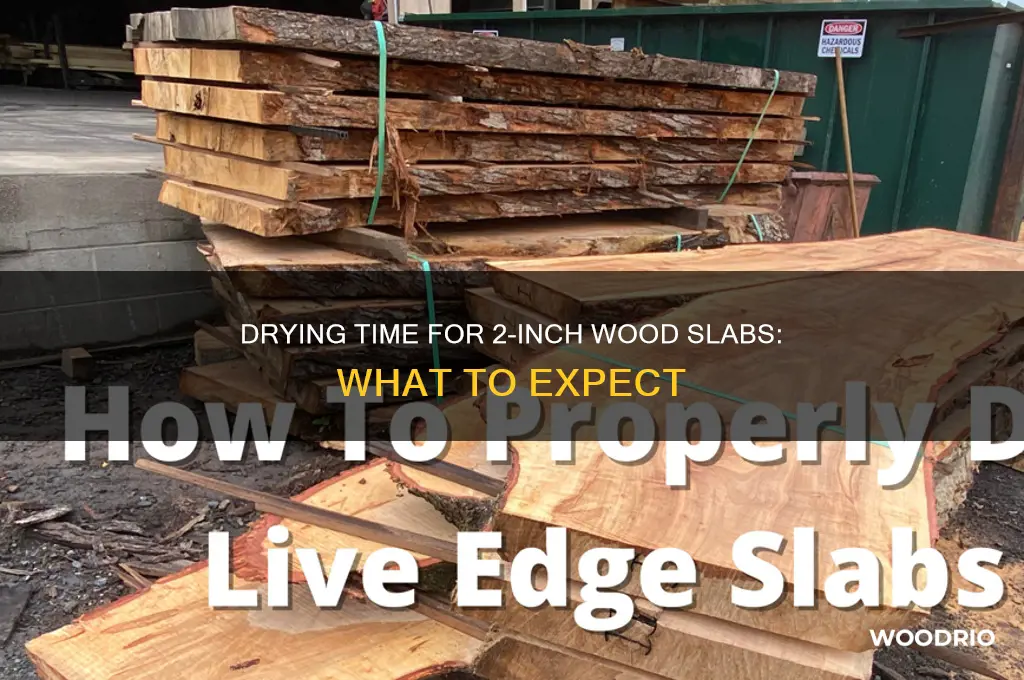 how long for 2 inch wood slab to dry
