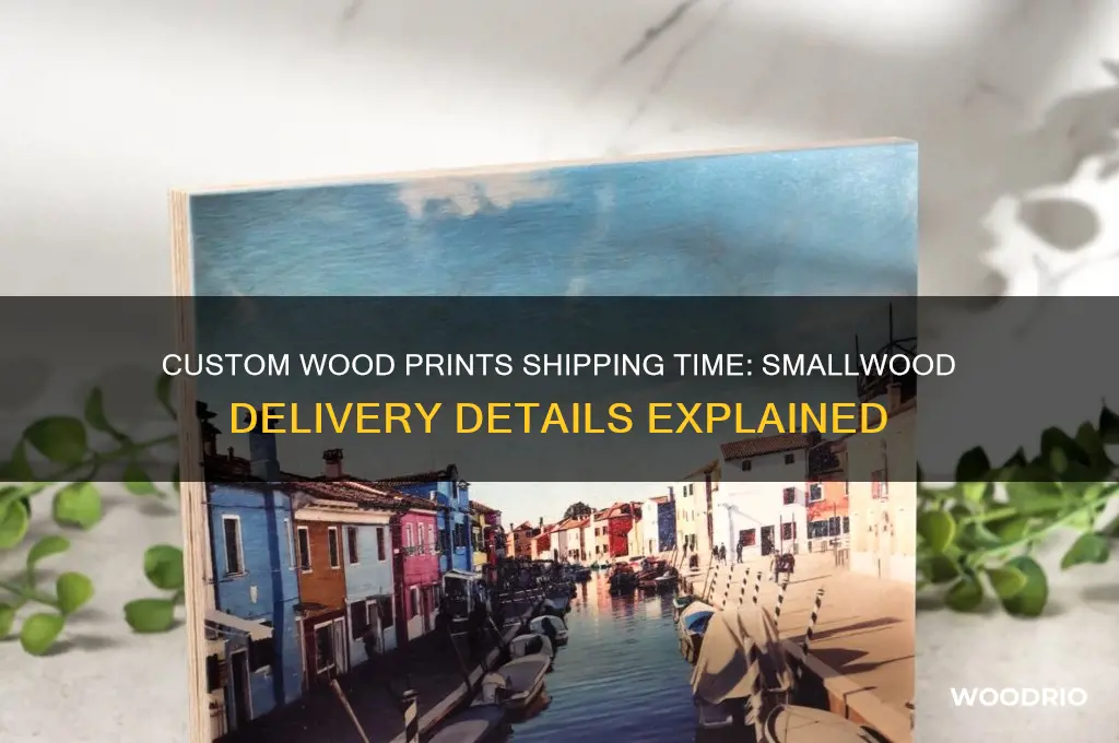 how long for custom wood prints to ship smallwood