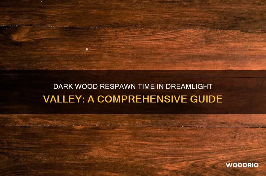 how long for dark wood to respawn dreamlight valley