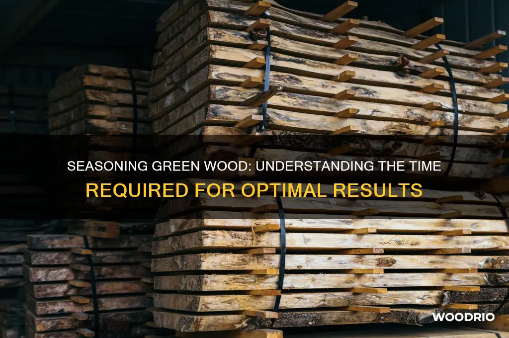 how long for green wood to season