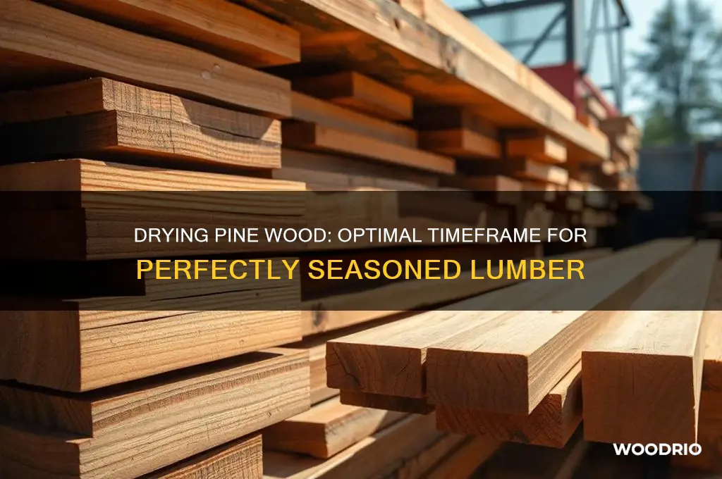 how long for pine wood to dry