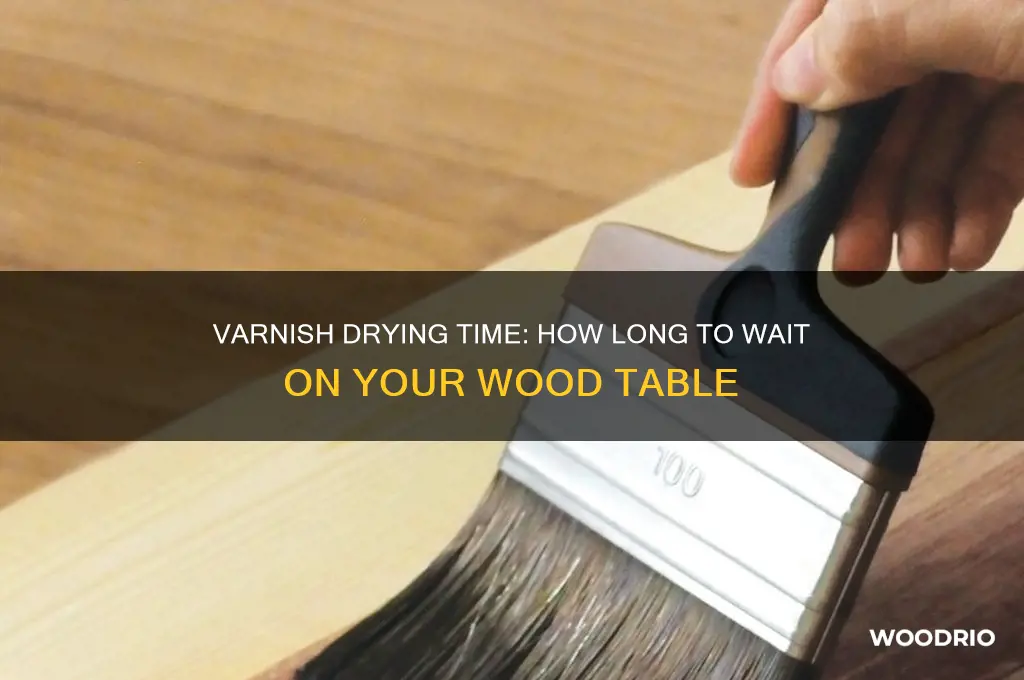 how long for varnish to dry on wood table