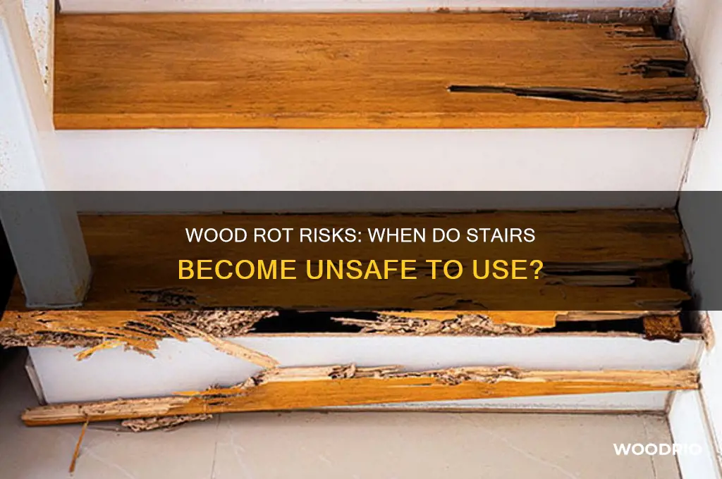 how long for wood rot to make stairs unsafe