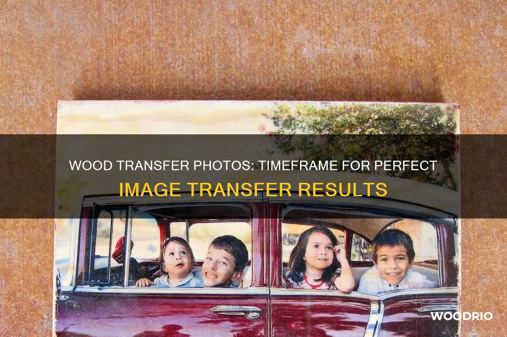 how long for wood transfer photos