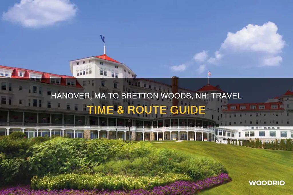 how long from hanover ma to bretton woods nh