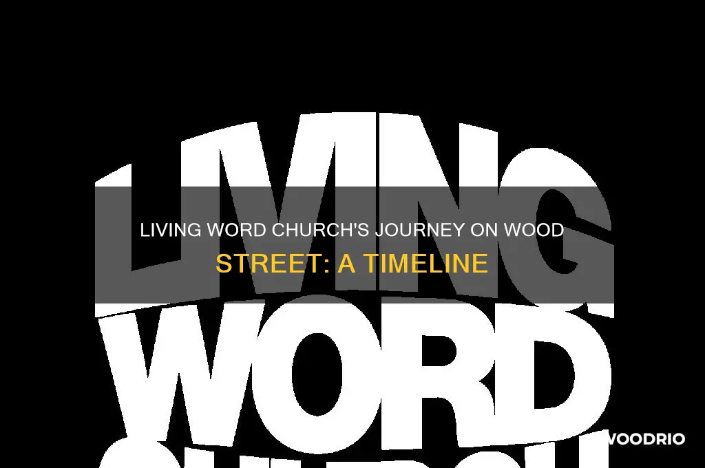 how long has living word chruch been on wood strett