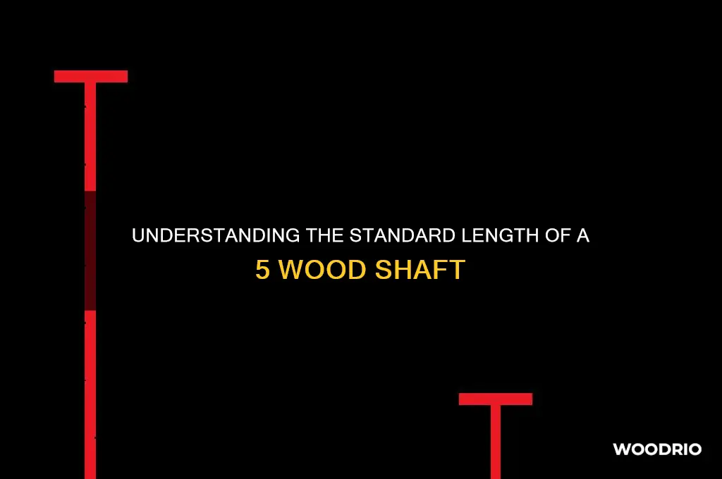 how long is a 5 wood shaft