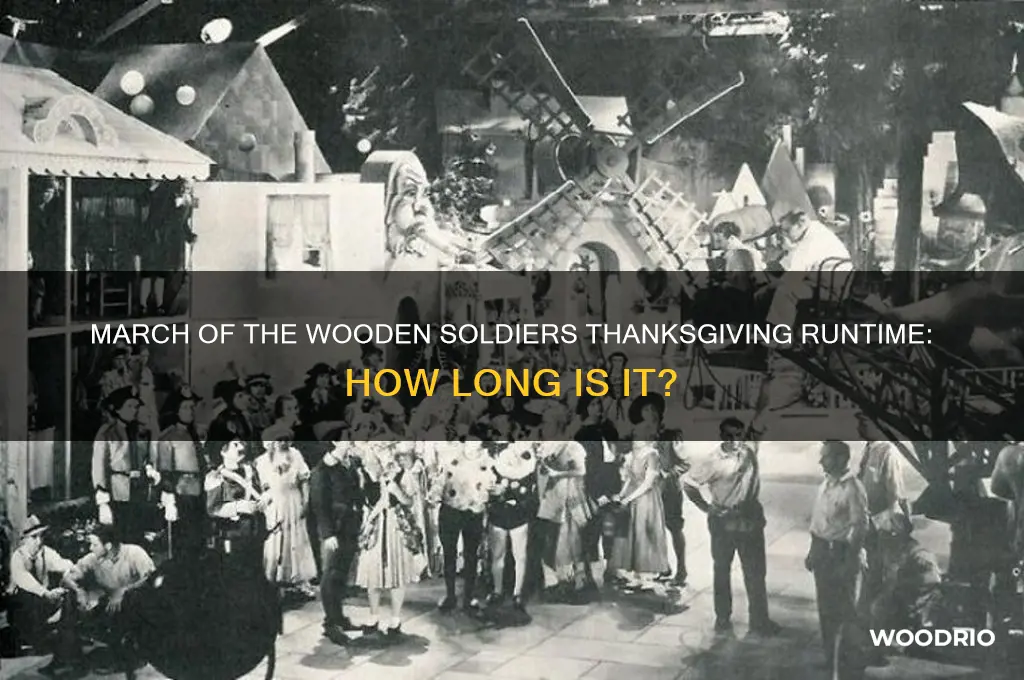 how long is march of the wooden soldiers on thanksgiving