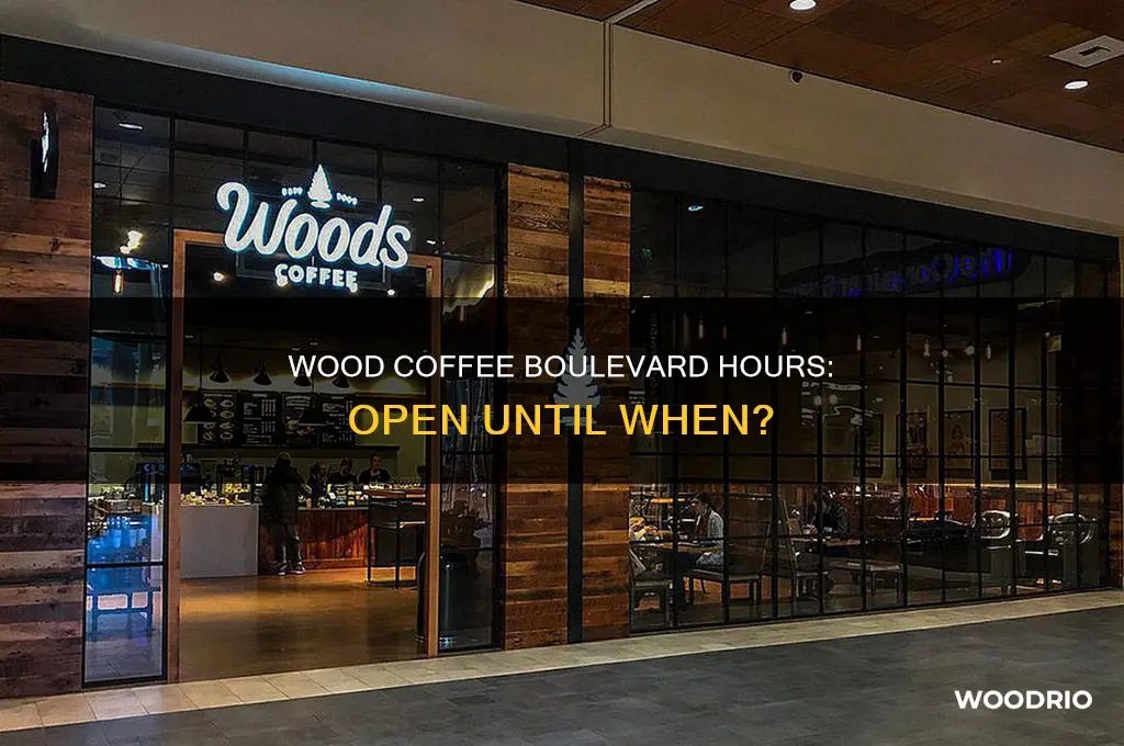 how long is the wood coffee open on boulevard