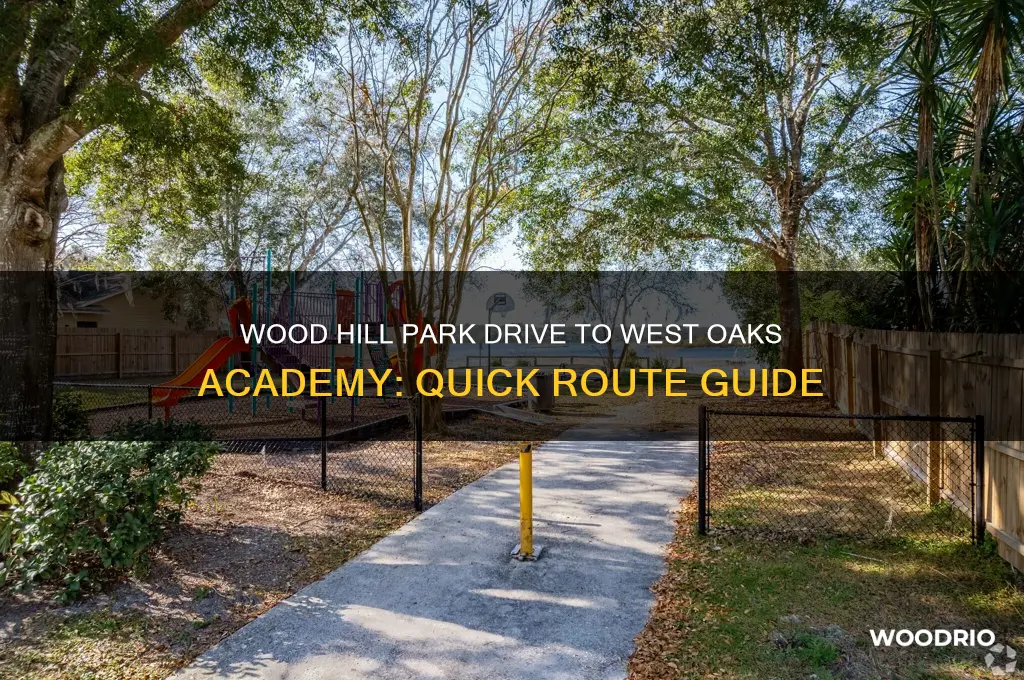 how long is wood hill parkdrive to west oaks acdamy