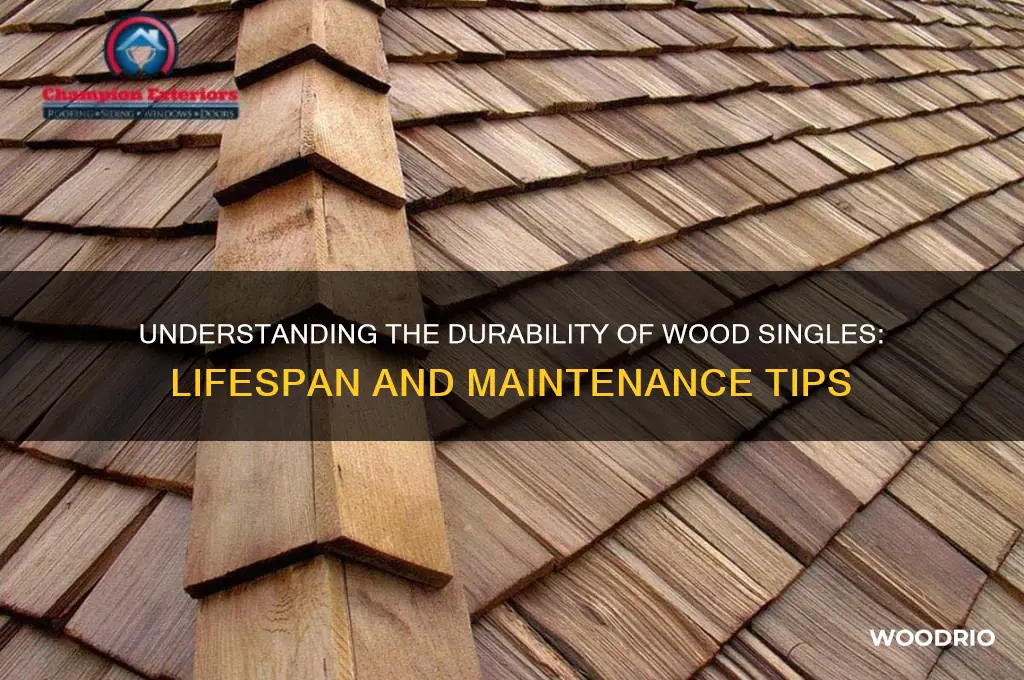 how long is wood single last