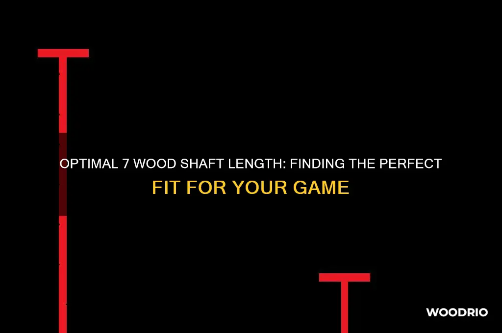 how long should a 7 wood shaft be