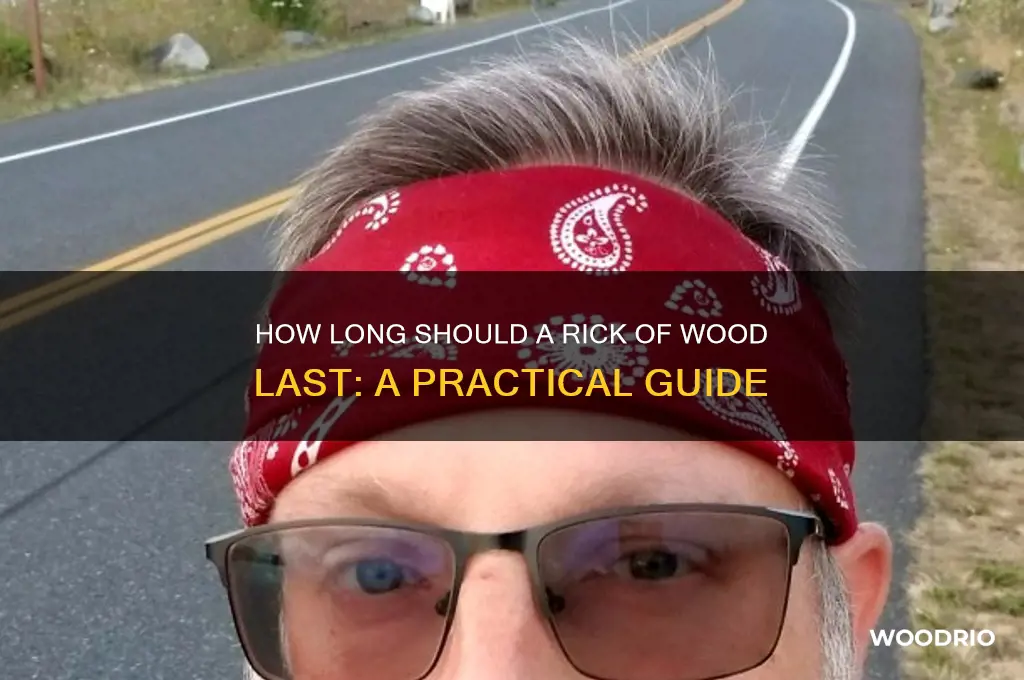 how long should a rick of wood last