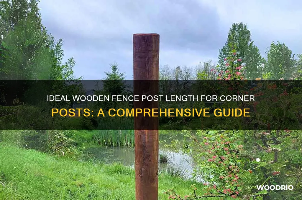 how long should a wooden fence post corner post be