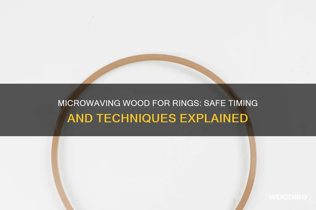 how long should you microwave wood for rings