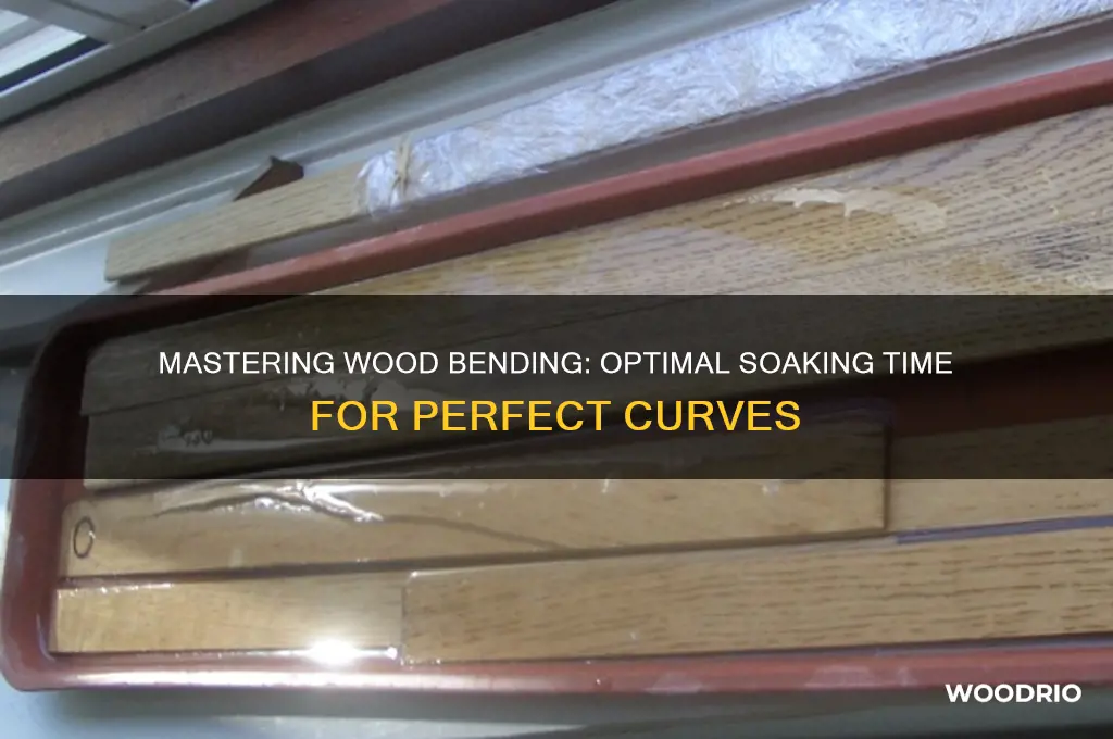 how long soak wood for bending