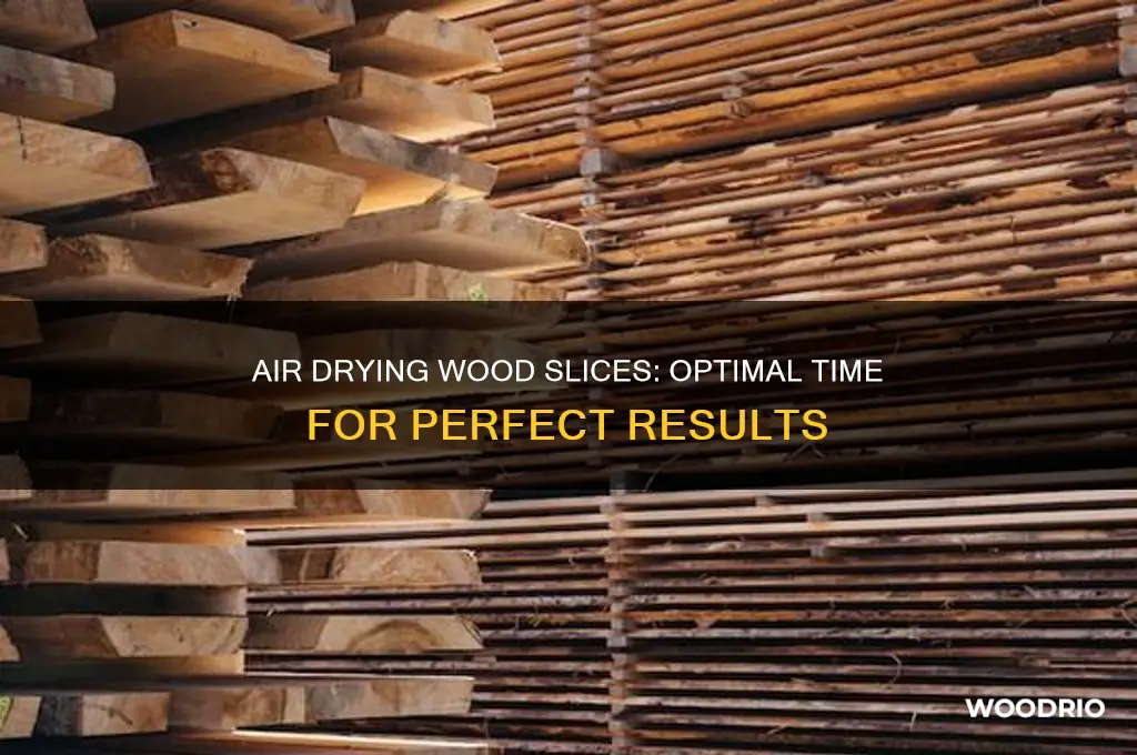 how long to air dry wood slices