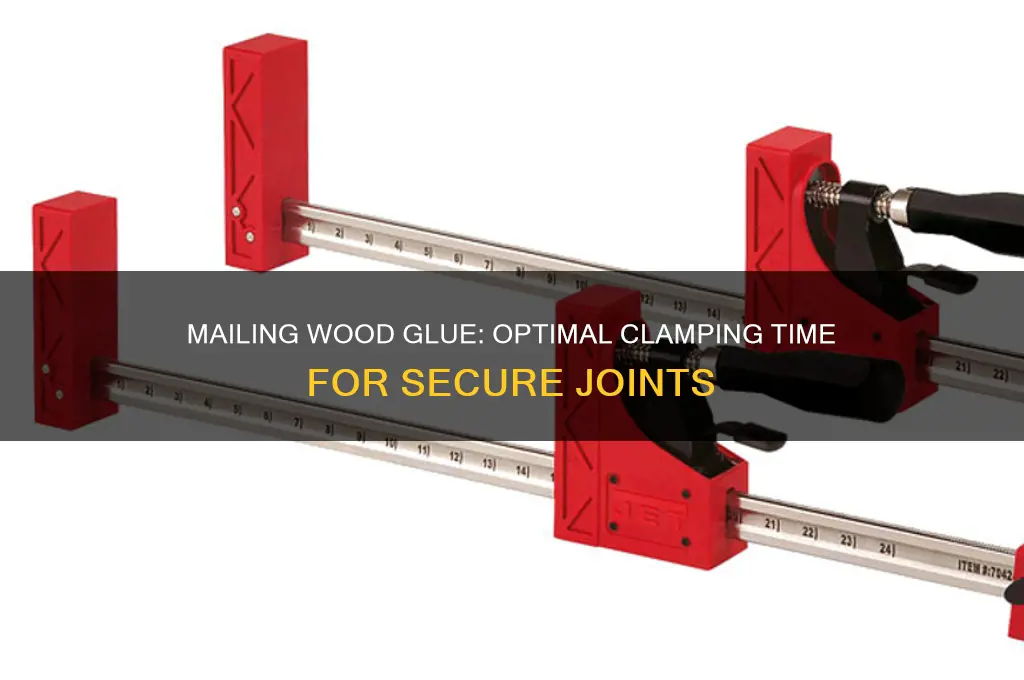 how long to clamp wood glue if mailed