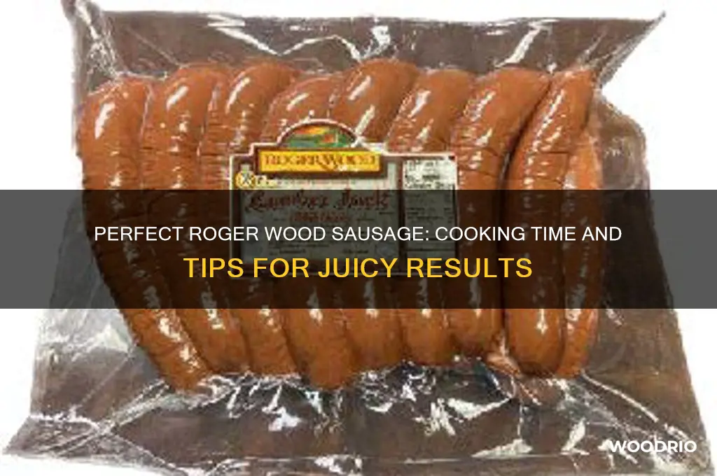 how long to cook roger wood sausage